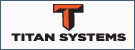 Titan systems